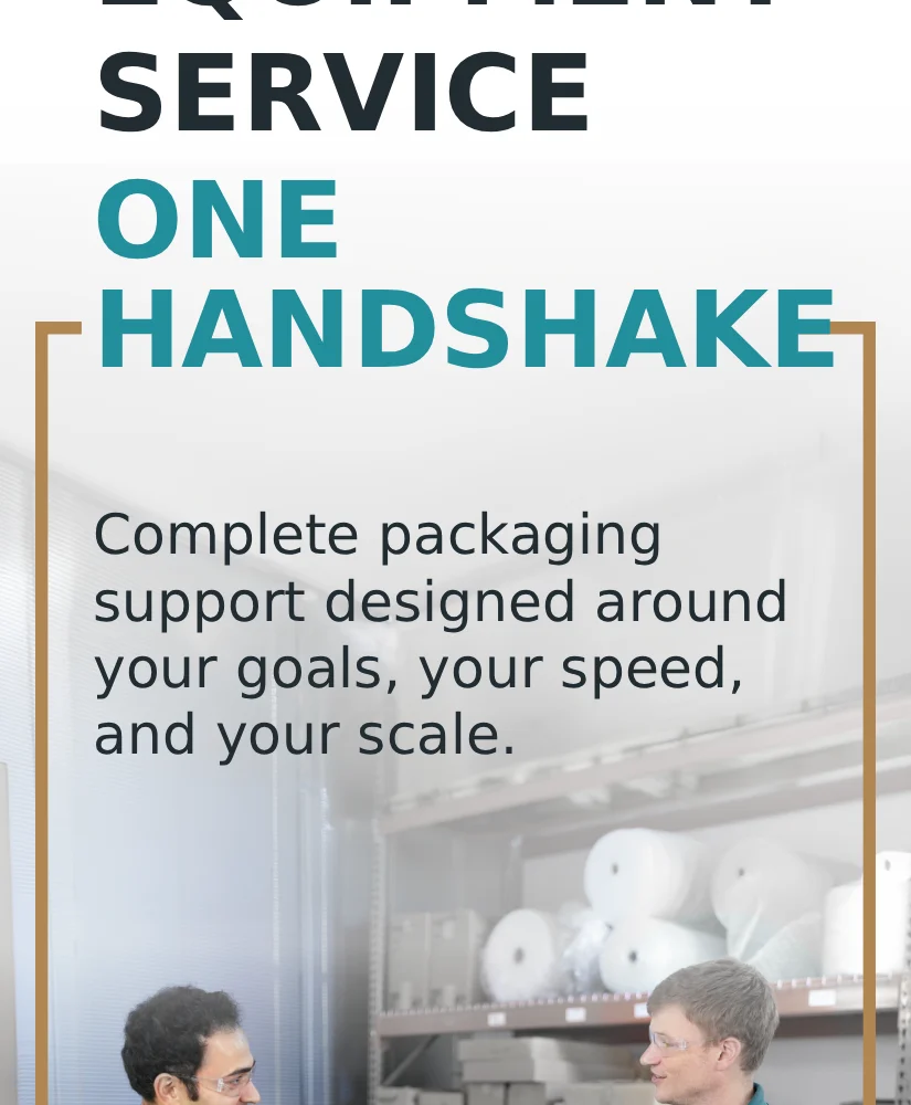 Comprehensive Packaging Solutions – One Handshake, Total Support